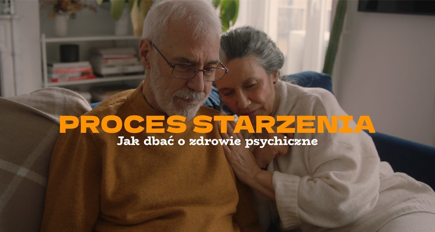 PROCES STARZENIA - Jak Dbać O Zdrowie Psychiczne - Fundacja Razem